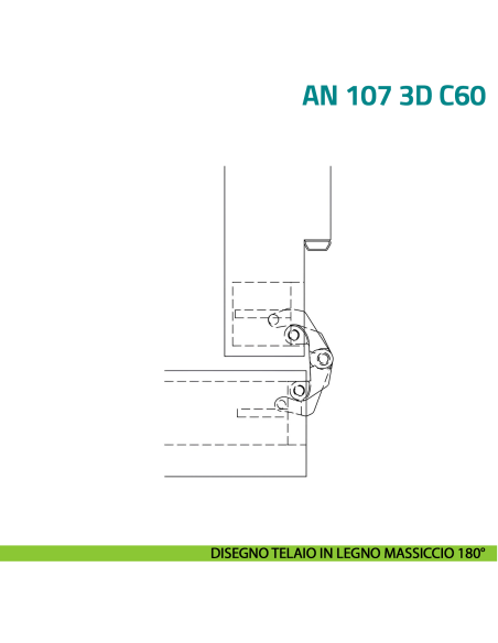 Cerniera a scomparsa con sistema di chiusura automatica per porta Anselmi AN 107 3D C60 - disegno telaio in legno massiccio 180°