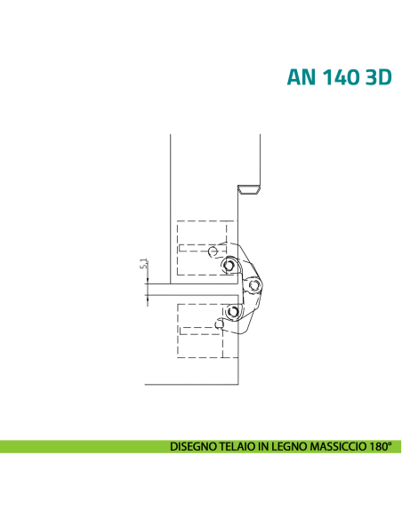 Cerniera a scomparsa regolabile per porta Anselmi AN 140 3D - disegno telaio in legno massiccio 180°
