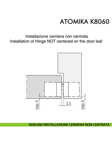 Cerniera a scomparsa regolabile per porta Koblenz Atomika Slim K8060 - disegno installazione cerniera non centrale