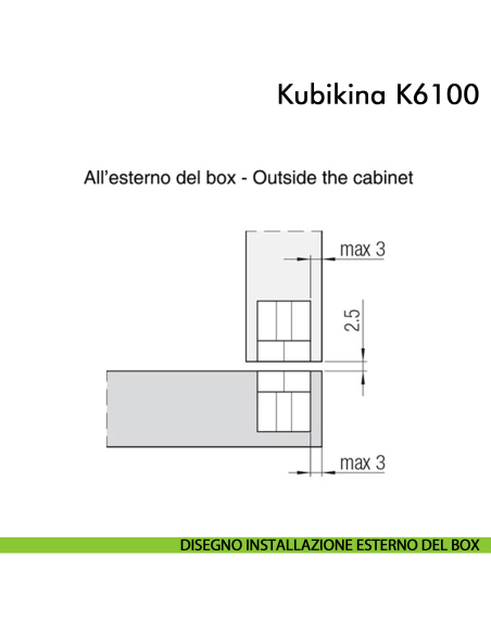 Cerniera a scomparsa regolabile per mobile Koblenz Kubikina K6100 - disegno installazione all'esterno del box