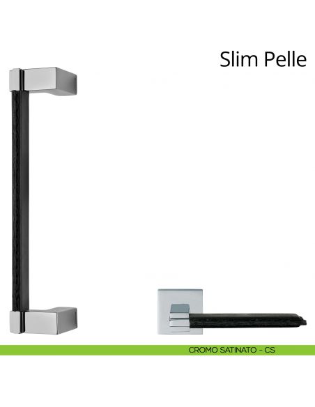 Maniglione per porta zancato Slim Pelle Linea Calì cromo satinato