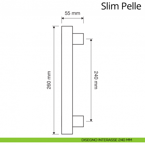 Maniglione per porta zancato Slim Pelle Linea Calì interasse 240 mm