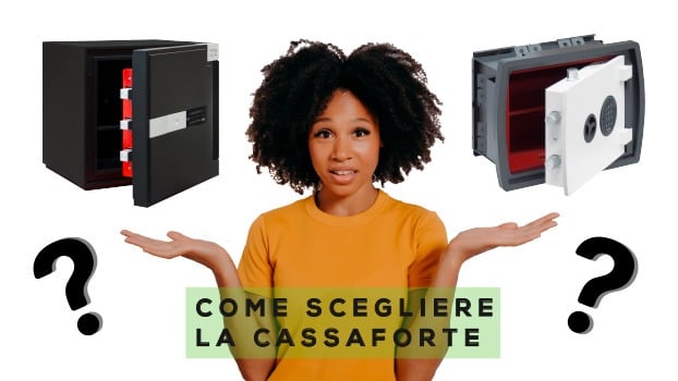 Come Scegliere la Cassaforte: segui la nostra guida