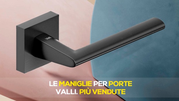 Le Maniglie Valli & Valli più Vendute