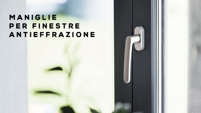 Maniglie di sicurezza per finestre: cosa sono e perchè acquistarle?